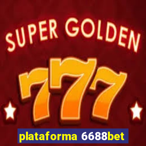 plataforma 6688bet